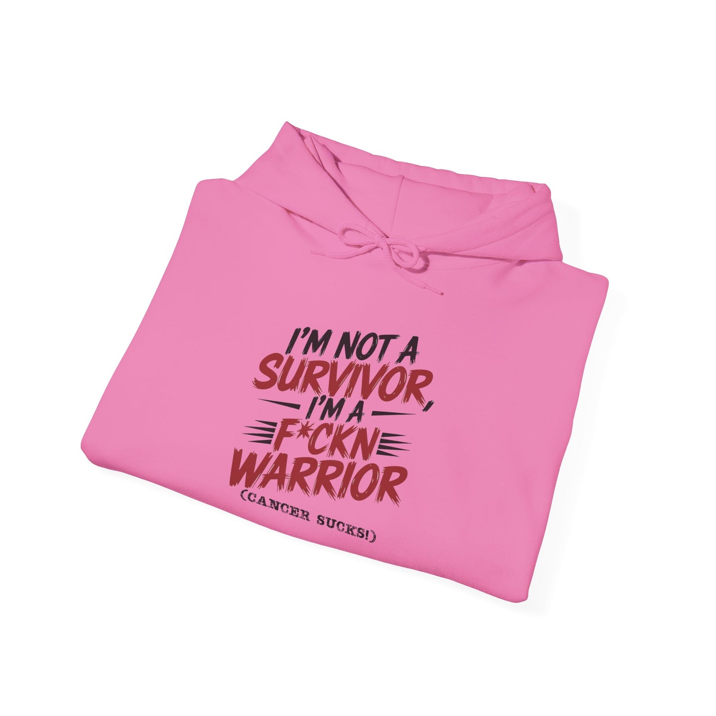 I'm Not a Survivor, I'm a F*ckn Warrior - Cancer Survivor Warrior Hoodie - Unisex Heavy Blend™ Sweatshirt
