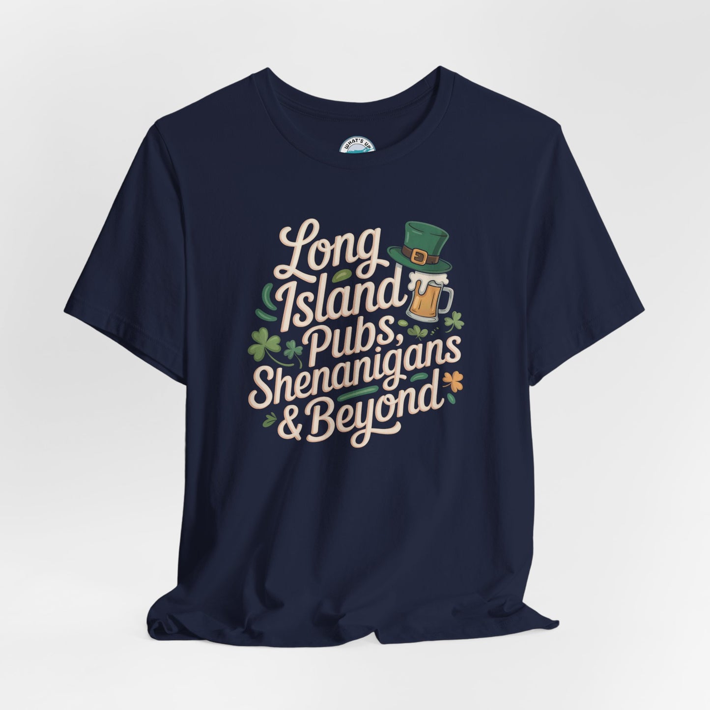 What's Up Long Island? Pubs Shenanigans & Beyond T-Shirt — Unisex St. Patrick’s Day Bar Crawl Tee