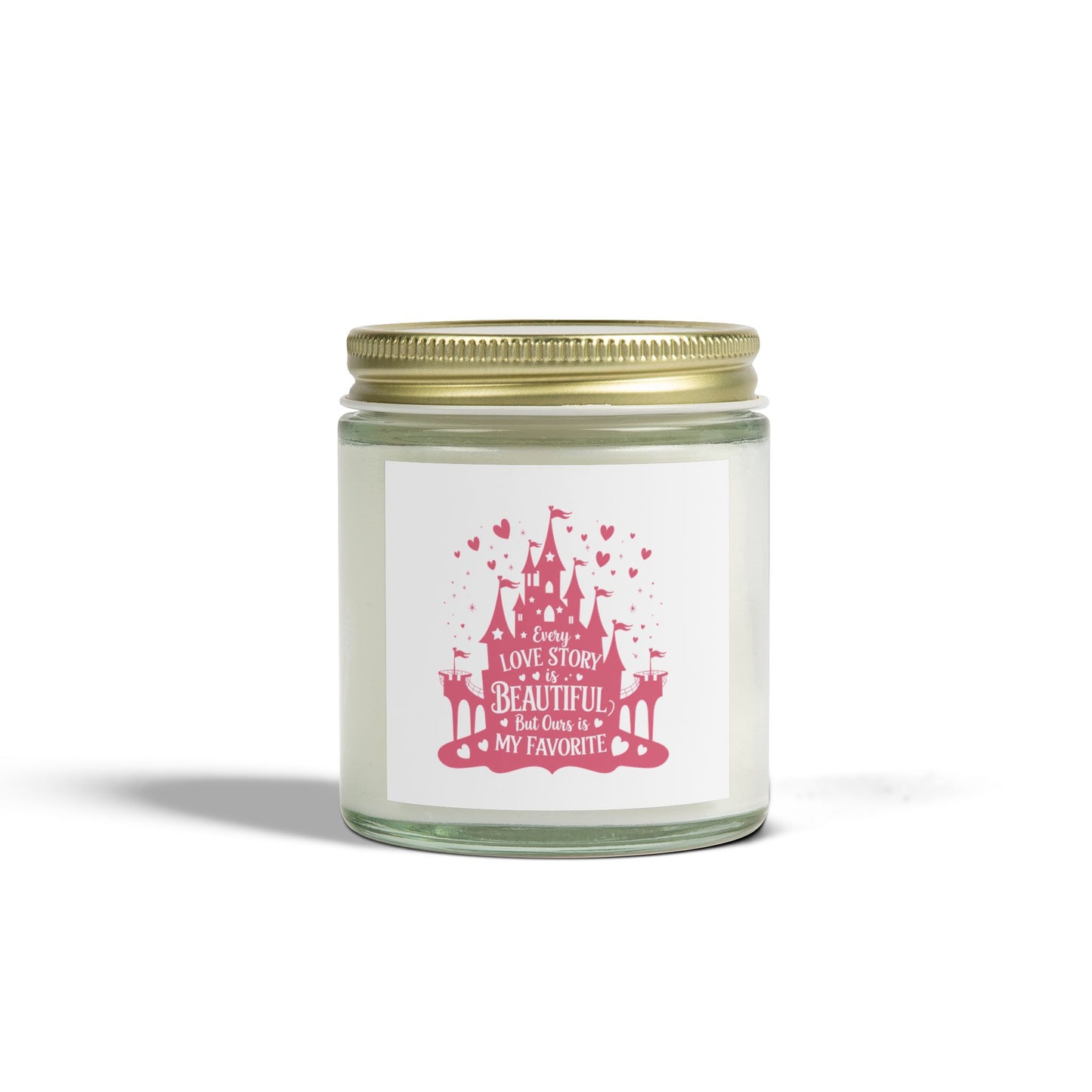 Every Love Story is Beautiful Candle - 4oz & 9oz - Valentine’s Day, anniversaries or gift for someone you love