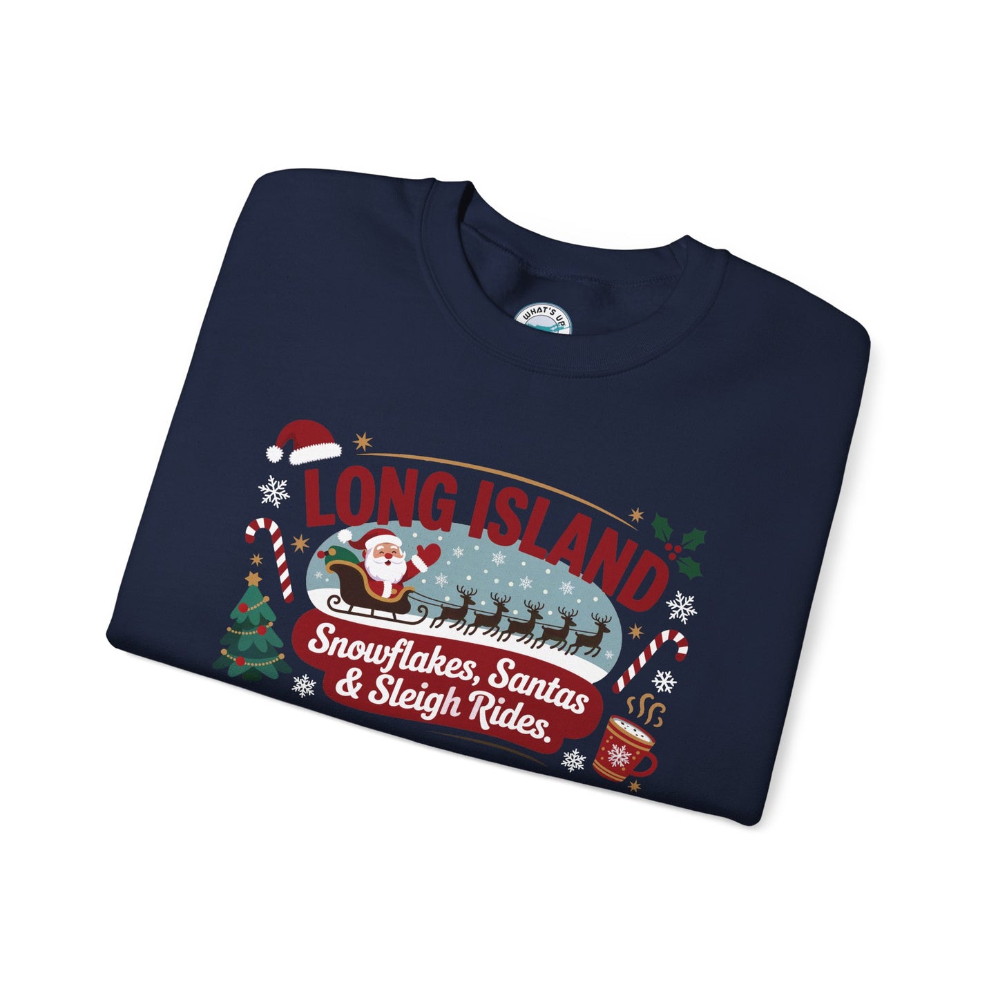 What's Up Long Island? Snowflakes, Santas & Sleigh Rides Holiday Sweatshirt, Cozy Christmas Sweatshirt, Winter Apparel