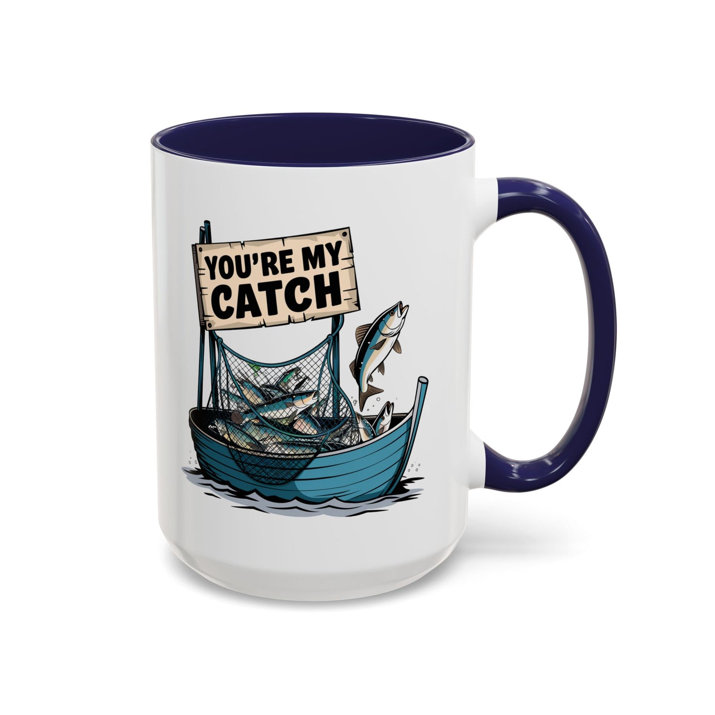 You're My Catch - 11oz & 15oz two-tone mug - nautical-inspired - fishing - gift for Valentine’s Day, anniversaries, or anyone you love