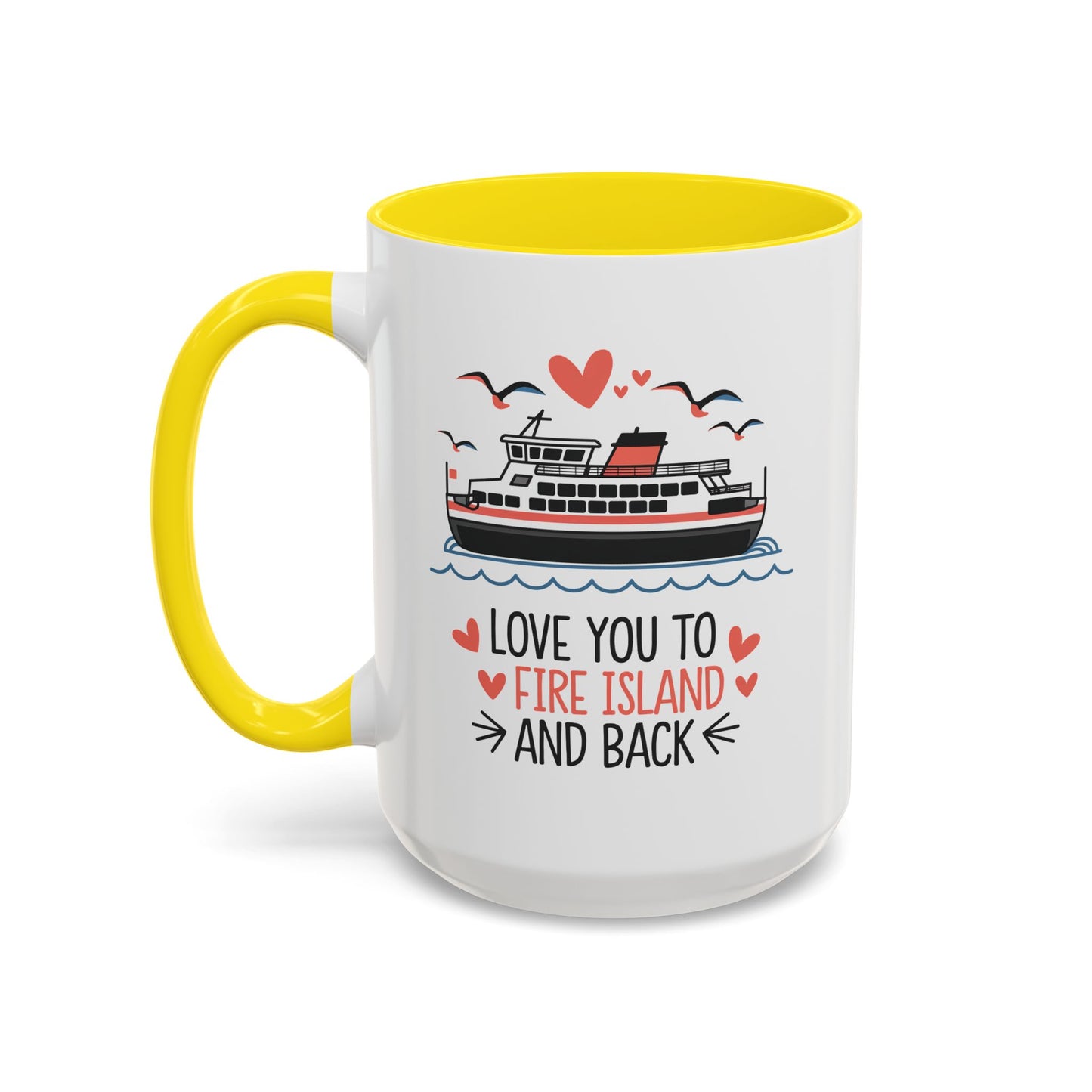 Love You to Fire Island and Back - 11oz & 15oz two-tone mug - Valentine's Day, anniversaries, or anyone who loves Fire Island’s unique coastal vibe