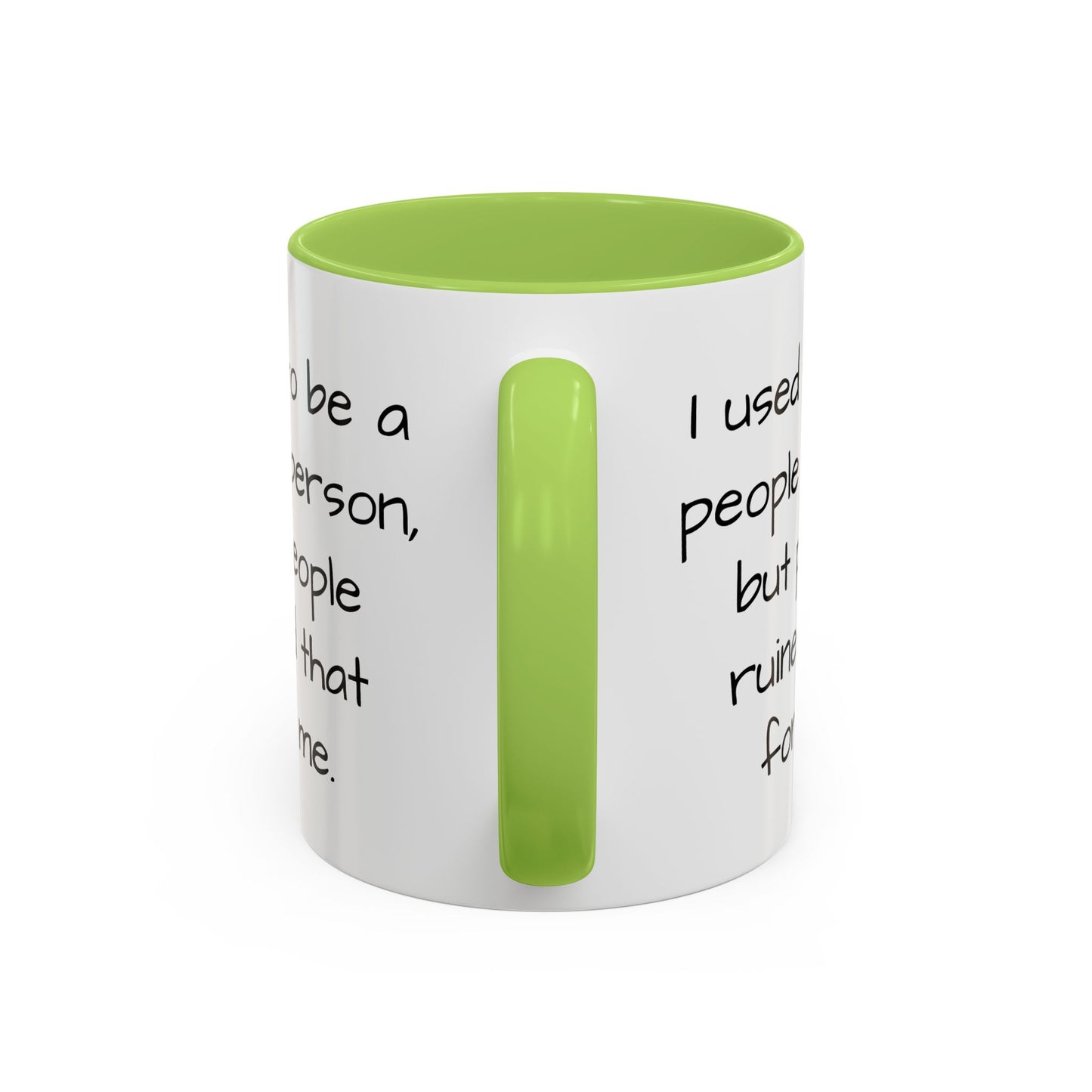 I Used to be a People Person - Funny Coffee Mug - 11oz & 15oz - Makes a great gift for most of us!