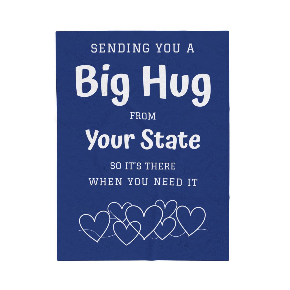 PERSONALIZED - Add your own State or Town! 2 Sizes, 6 Colors - Blue, Sending you a Big Hug Velveteen Blanket
