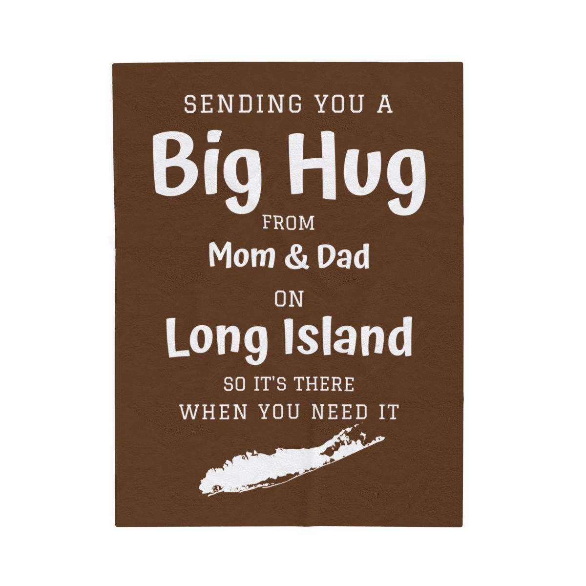 PERSONALIZED - 2 Sizes - Brown, What's up Long Island? Sending you a Big Hug Velveteen Blanket