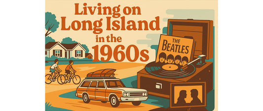 Living on Long Island in the 1960s: A Decade of Change, Charm & Community