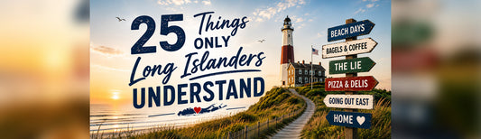 25 Things Only Long Islanders Understand