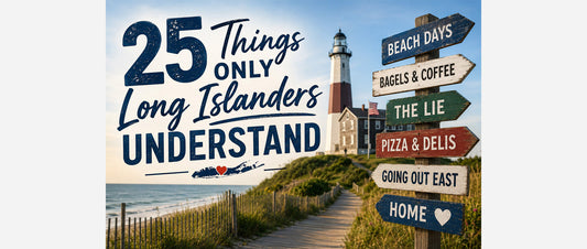 25 Things Only Long Islanders Understand