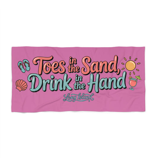 What's Up Long Island? Pink Beach Towel - "Toes in the Sand, Drink in the Hand" Beach Towel