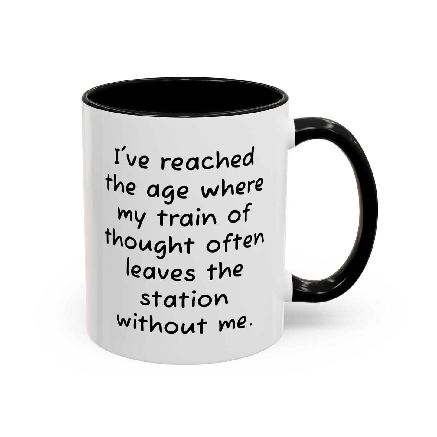 I've Reached the Age - Funny Coffee Mug - 11oz & 15oz - Makes a great gift for many of us!