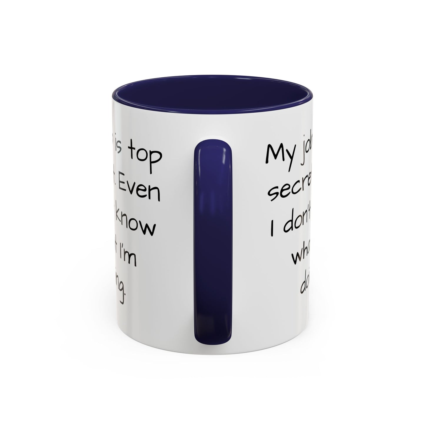 My Job is Top Secret - Funny Job Coffee Mug - 11oz & 15oz - Makes a great office gift!