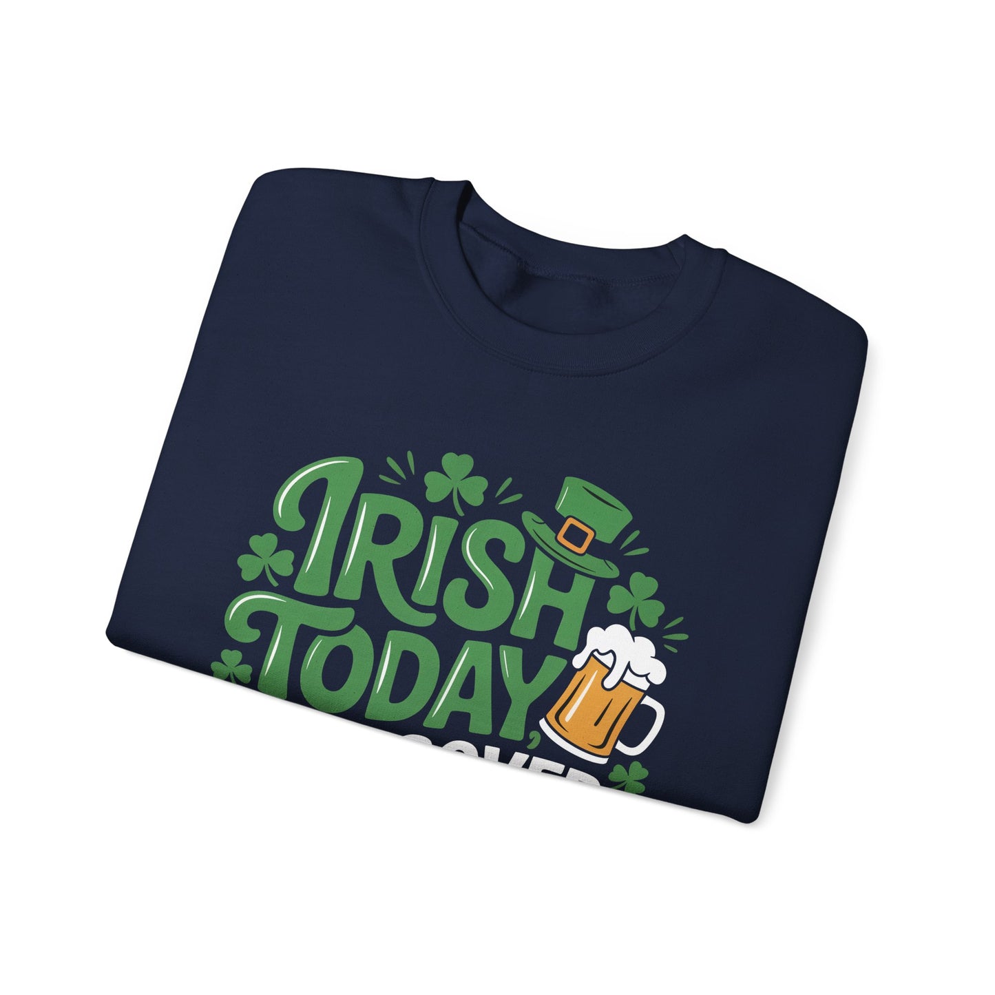 Irish Today, Hungover Tomorrow - Unisex Heavy Blend™ Crewneck Sweatshirt - St. Patrick's Day Apparel