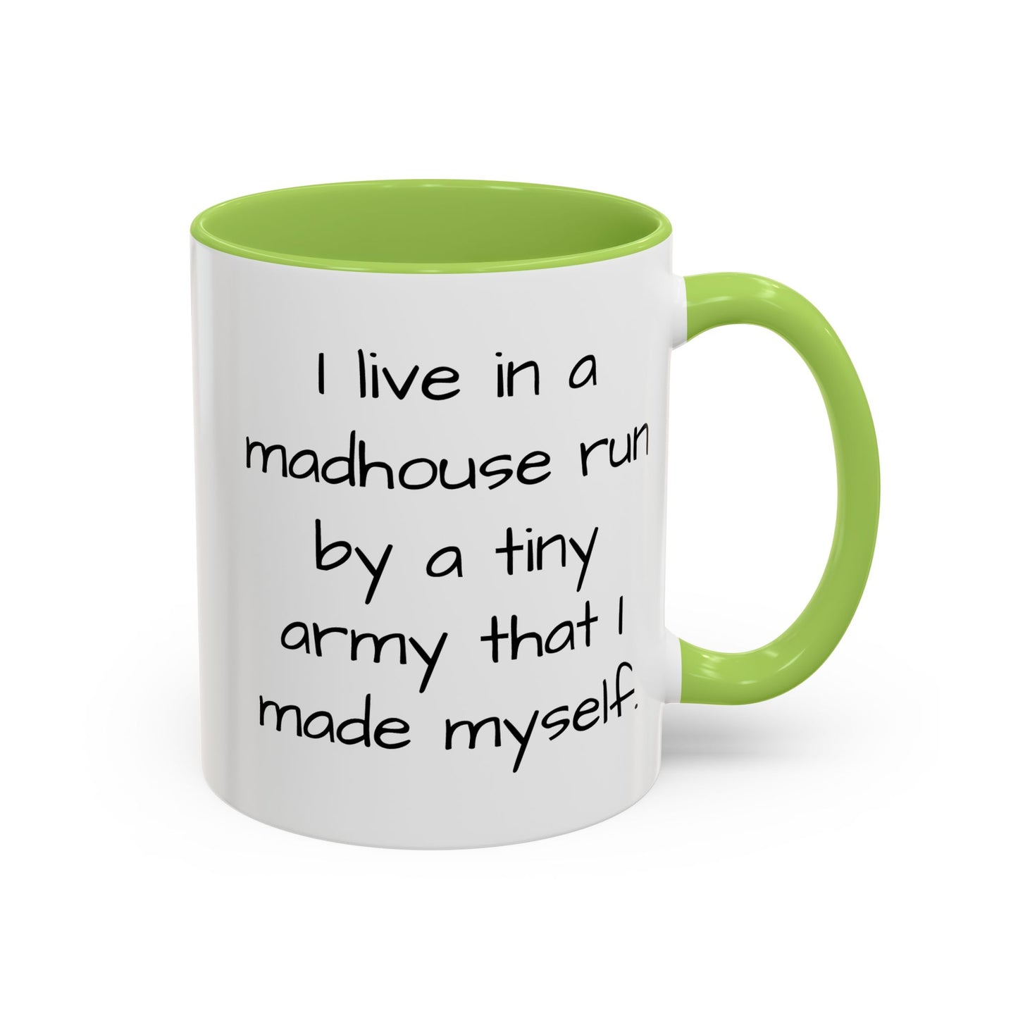 I Live in a Madhouse - Funny parent Coffee Mug - 11oz & 15oz - Makes a great gift!
