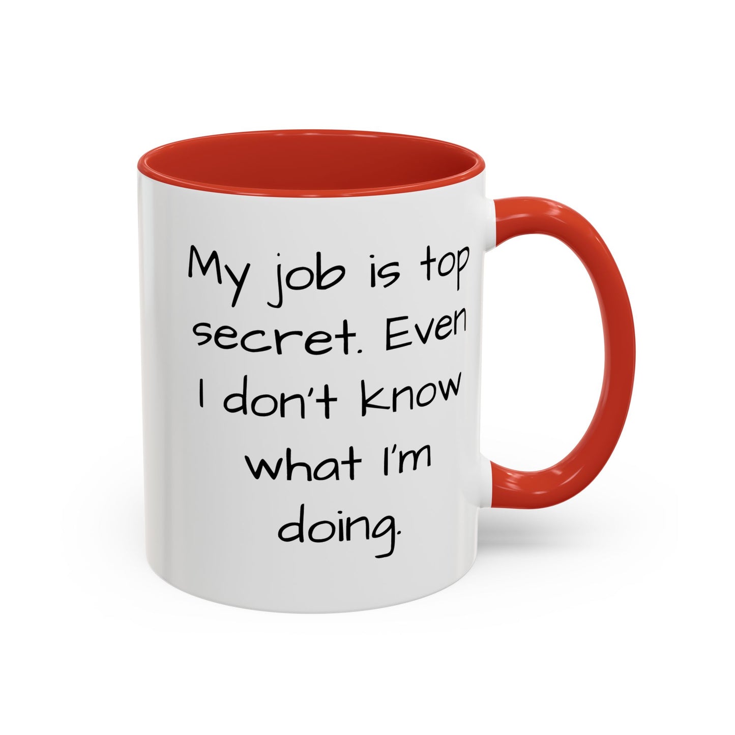 My Job is Top Secret - Funny Job Coffee Mug - 11oz & 15oz - Makes a great office gift!