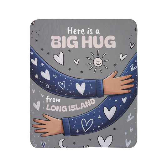 What's Up Long Island?  “Here Is a Big Hug from Long Island” SHERPA Cozy 50 x 60 Blanket