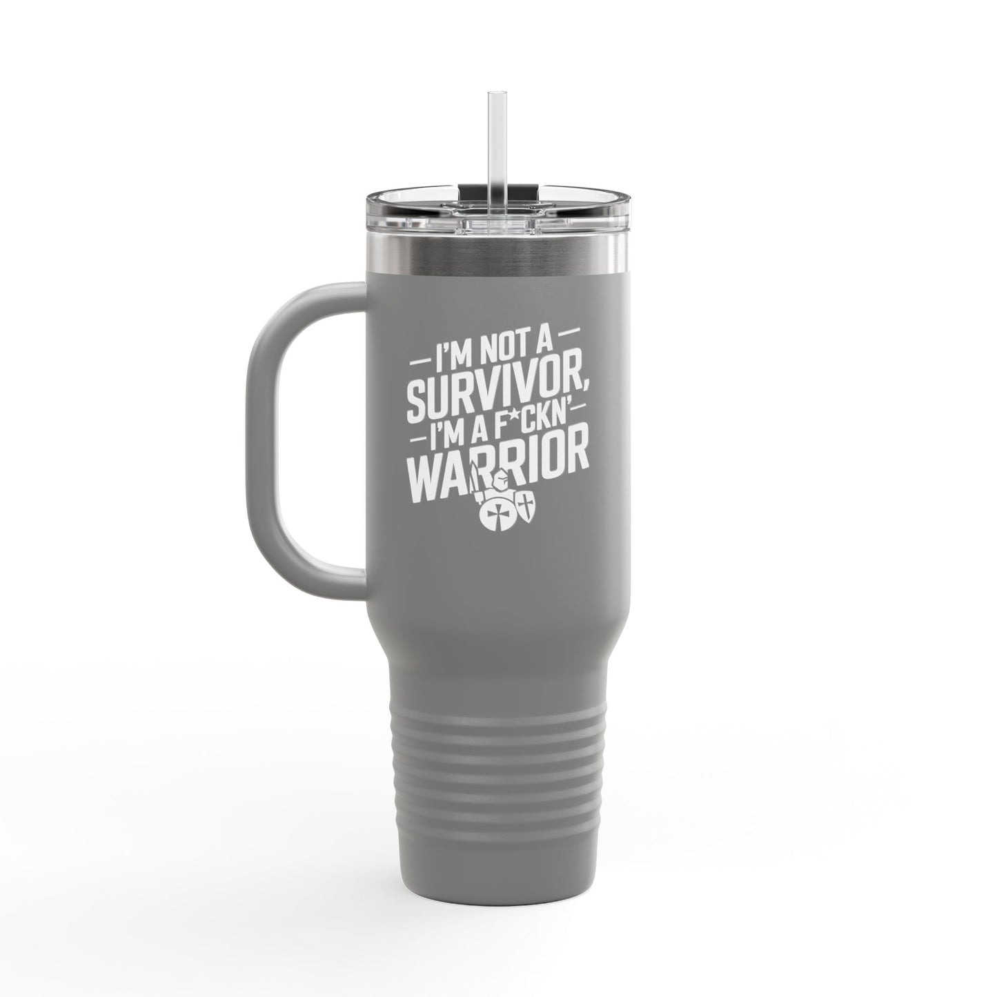 I'm Not A Survivor, I'm A F*CKN Warrior - Cancer Survivor gift - Insulated Travel Mug | 40oz, Survivor Mug, Empowerment Cup