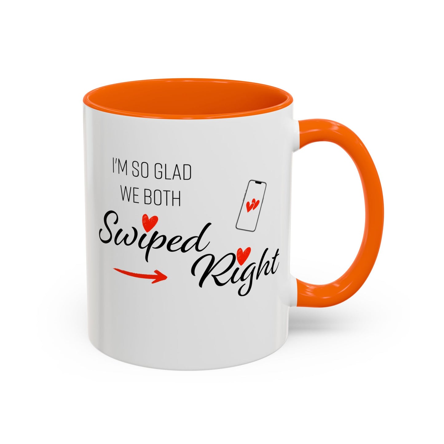 I'm So Glad We Both Swiped Right - 11oz & 15oz two-tone mug - Valentine's Day, anniversaries, weddings, Couples, partners, or anyone who found love through a swipe
