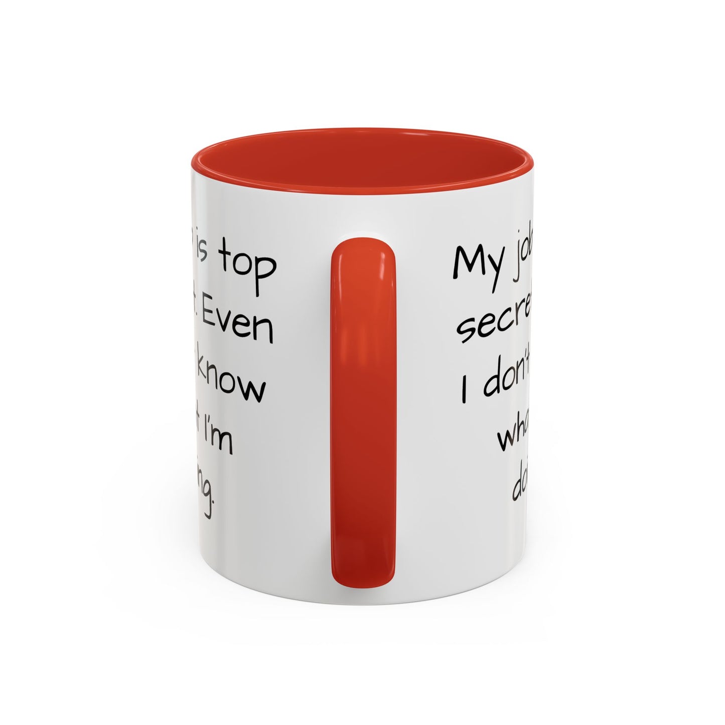 My Job is Top Secret - Funny Job Coffee Mug - 11oz & 15oz - Makes a great office gift!