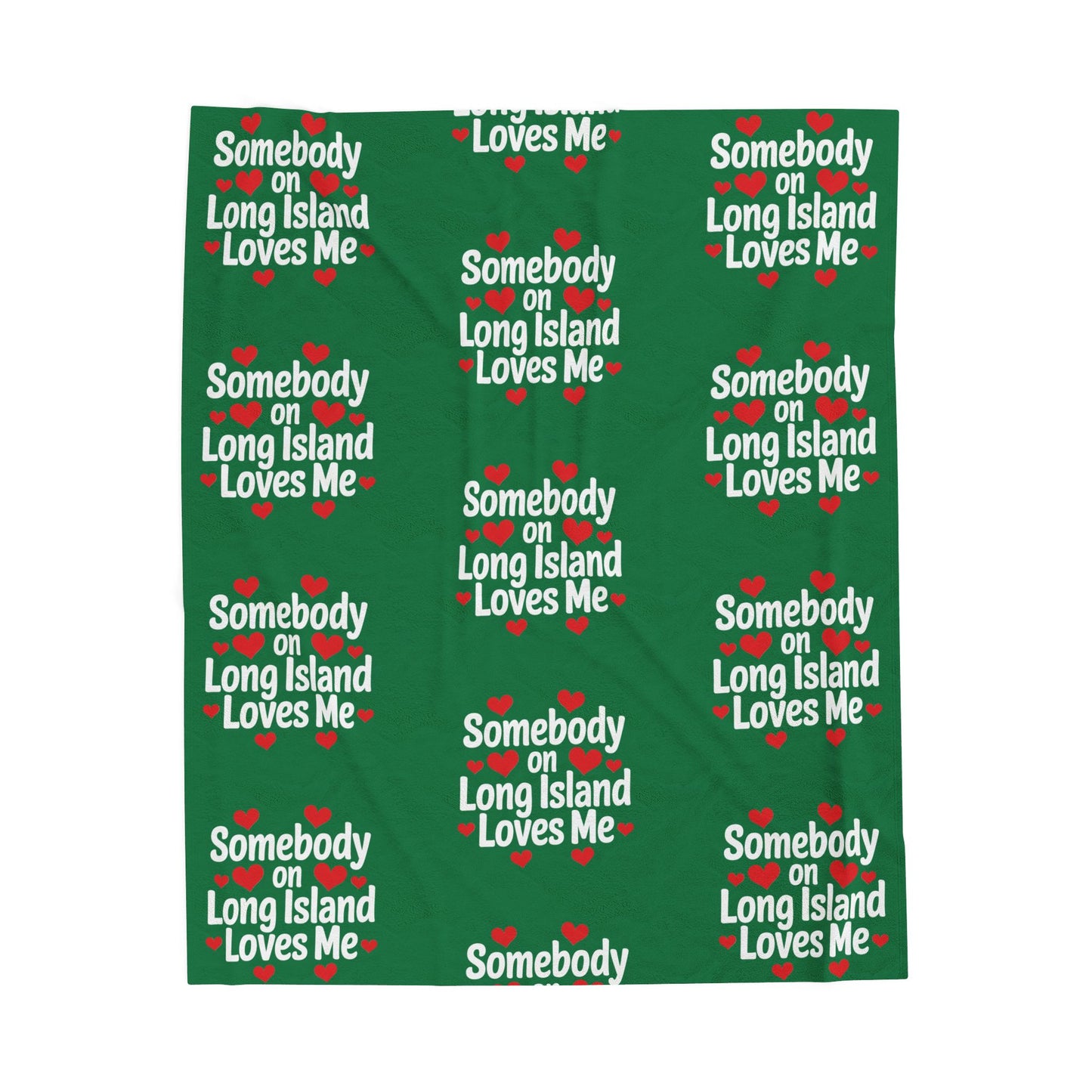"Somebody on Long Island Loves Me" - Green Cozy Velveteen Blanket - What's Up Long Island?
