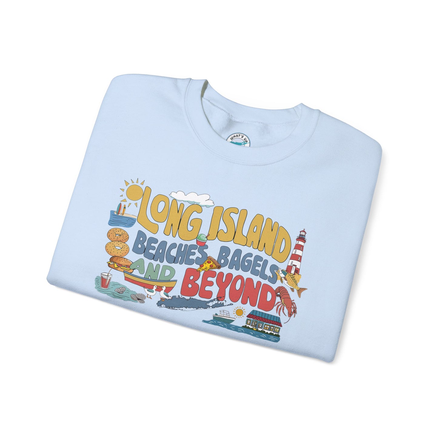 What's Up Long Island? Beaches, Bagels and Beyond Unisex Sweatshirt - Makes a great gift!
