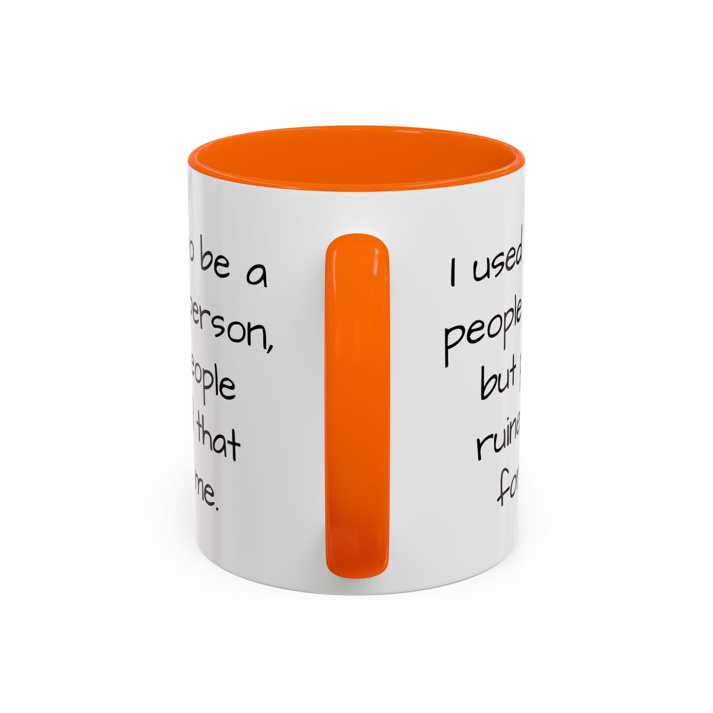 I Used to be a People Person - Funny Coffee Mug - 11oz & 15oz - Makes a great gift for most of us!