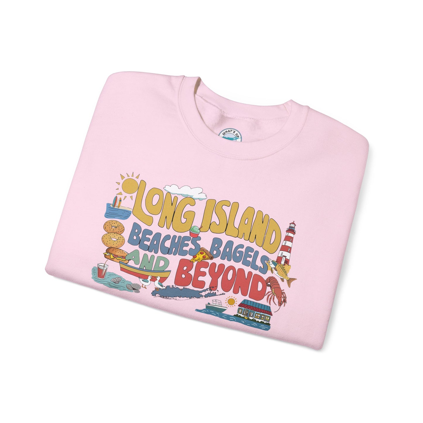 What's Up Long Island? Beaches, Bagels and Beyond Unisex Sweatshirt - Makes a great gift!