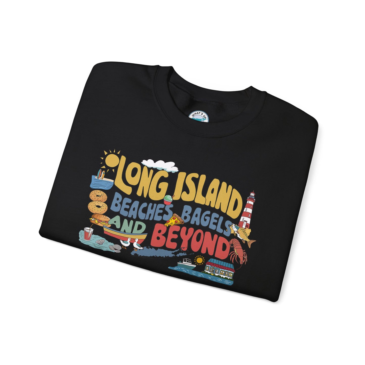 What's Up Long Island? Beaches, Bagels and Beyond Unisex Sweatshirt - Makes a great gift!