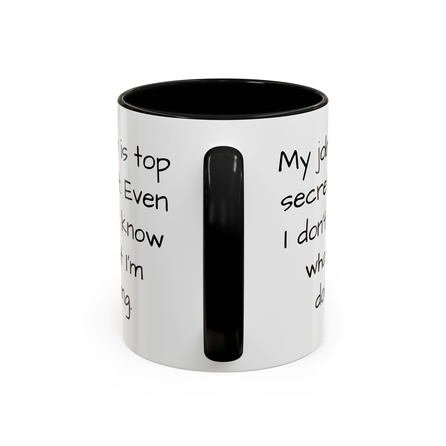 My Job is Top Secret - Funny Job Coffee Mug - 11oz & 15oz - Makes a great office gift!