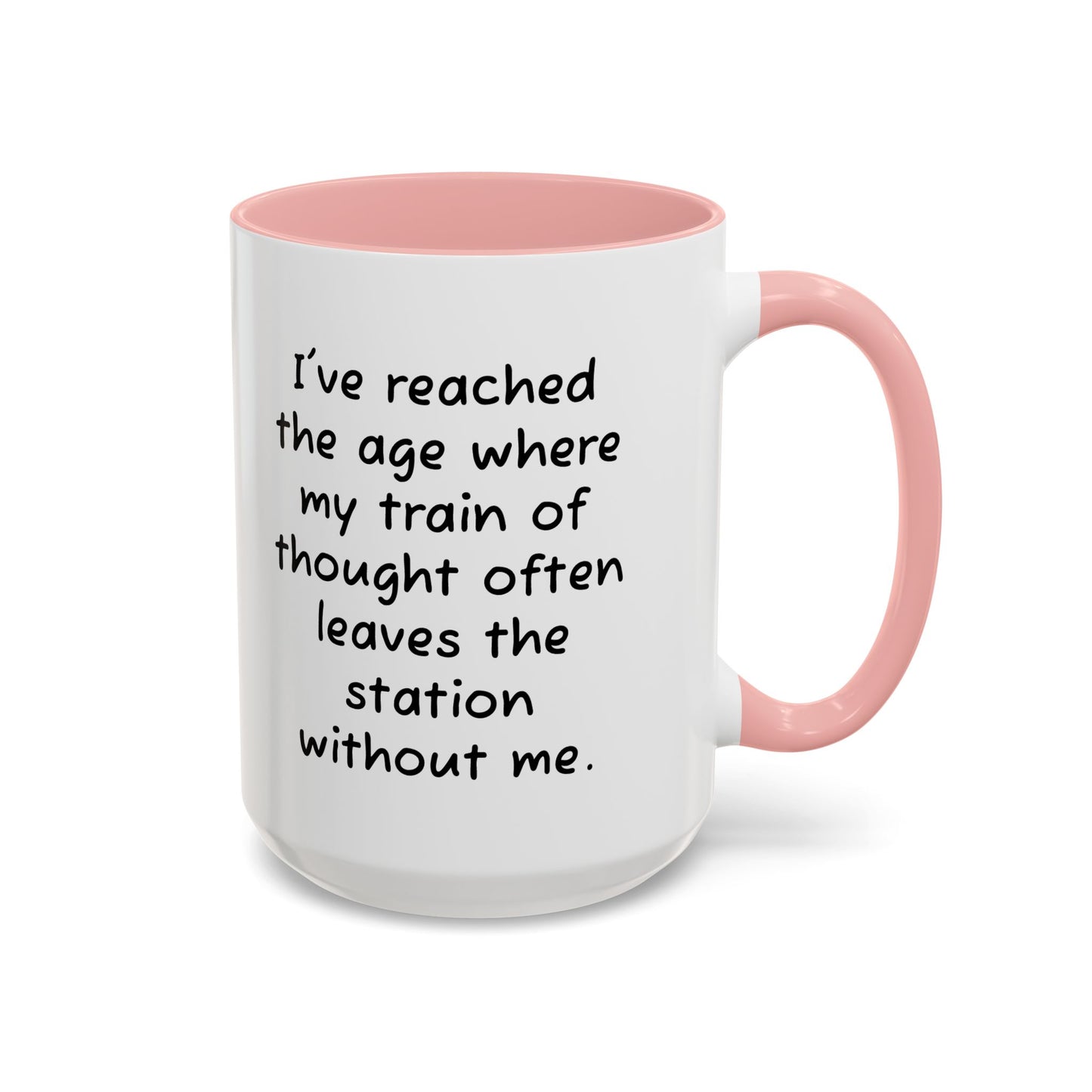I've Reached the Age - Funny Coffee Mug - 11oz & 15oz - Makes a great gift for many of us!