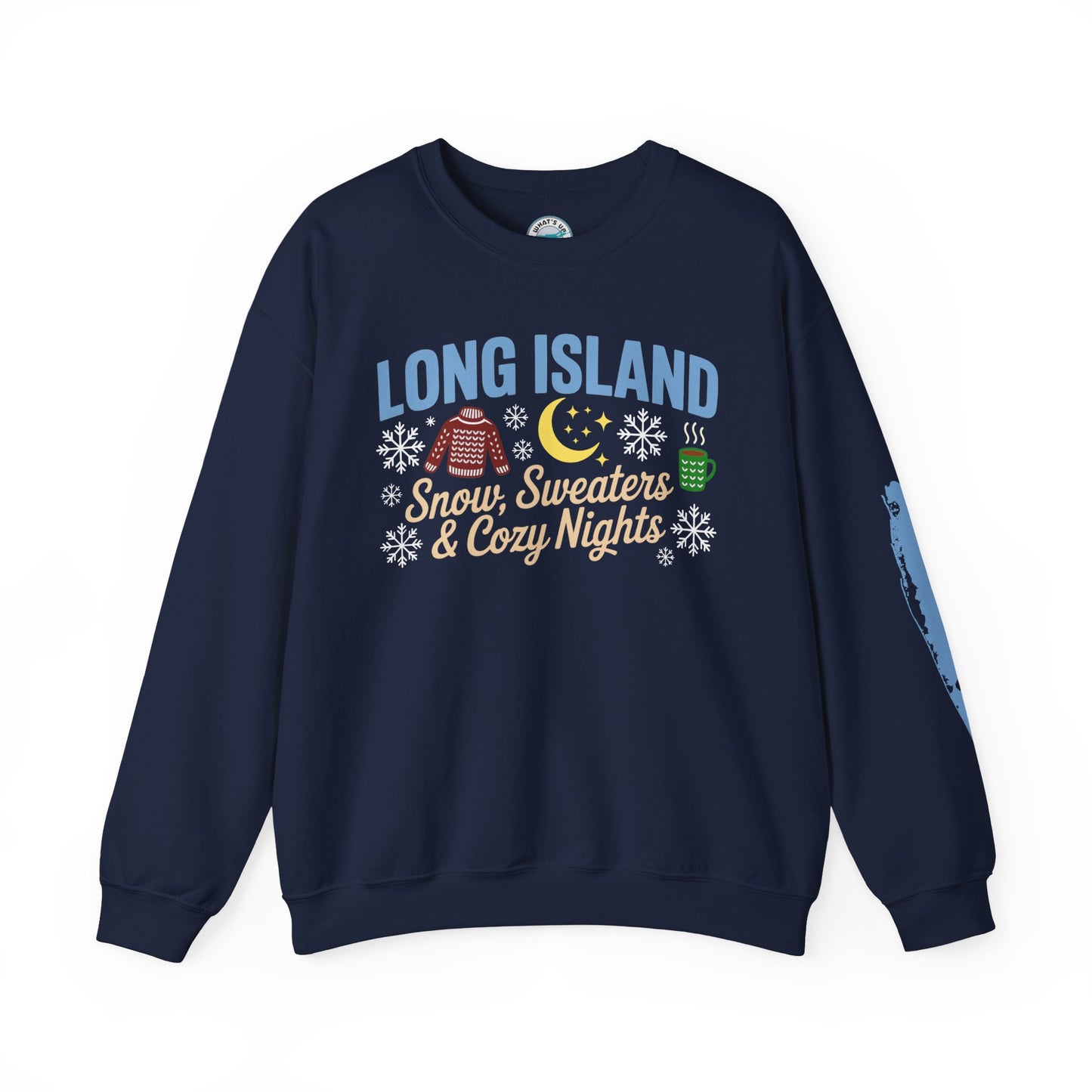 What's Up Long Island? Snow, Sweaters & Cozy Nights Unisex Sweatshirt, Winter Apparel, Holiday Sweatshirt, Snowy Nights
