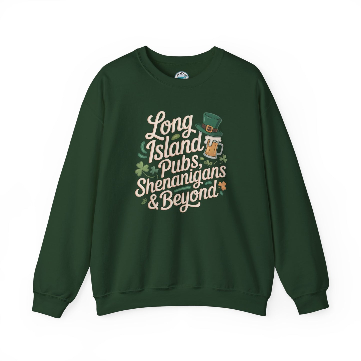 What's Up Long Island? Pubs, Shenanigans & Beyond Crewneck  Unisex Sweatshirt - St. Patrick's Day, Irish Apparel
