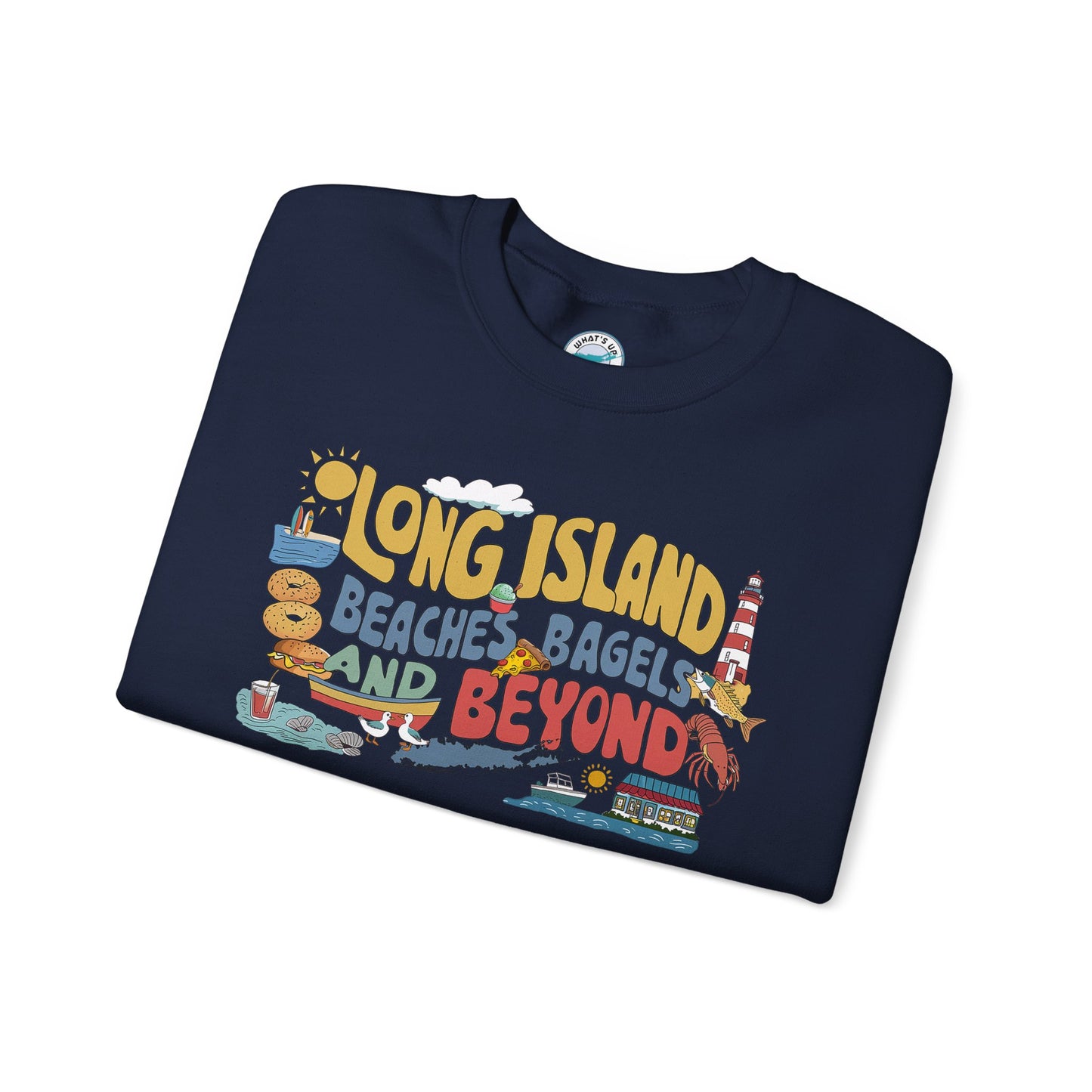 What's Up Long Island? Beaches, Bagels and Beyond Unisex Sweatshirt - Makes a great gift!