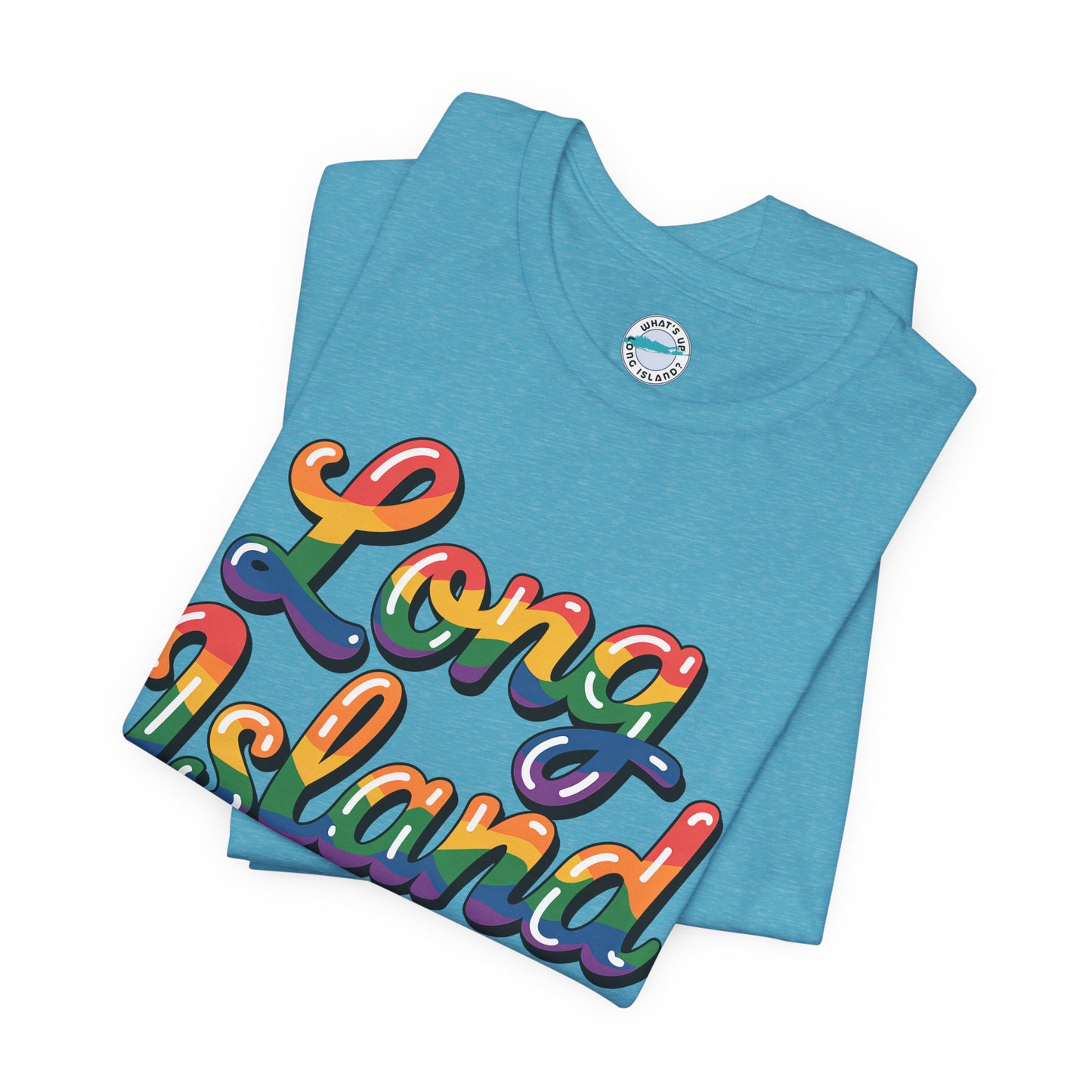 What's Up Long Island? New York Rainbow Script T‑Shirt