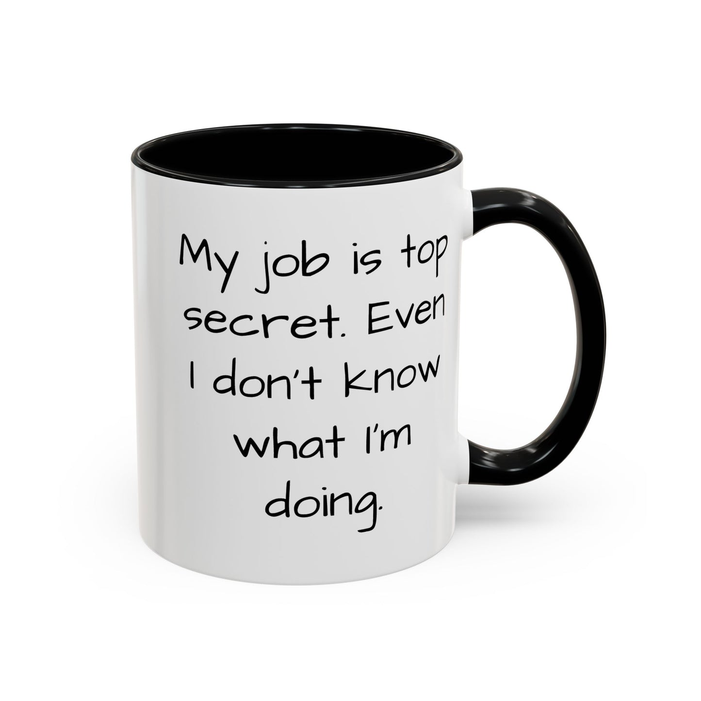 My Job is Top Secret - Funny Job Coffee Mug - 11oz & 15oz - Makes a great office gift!