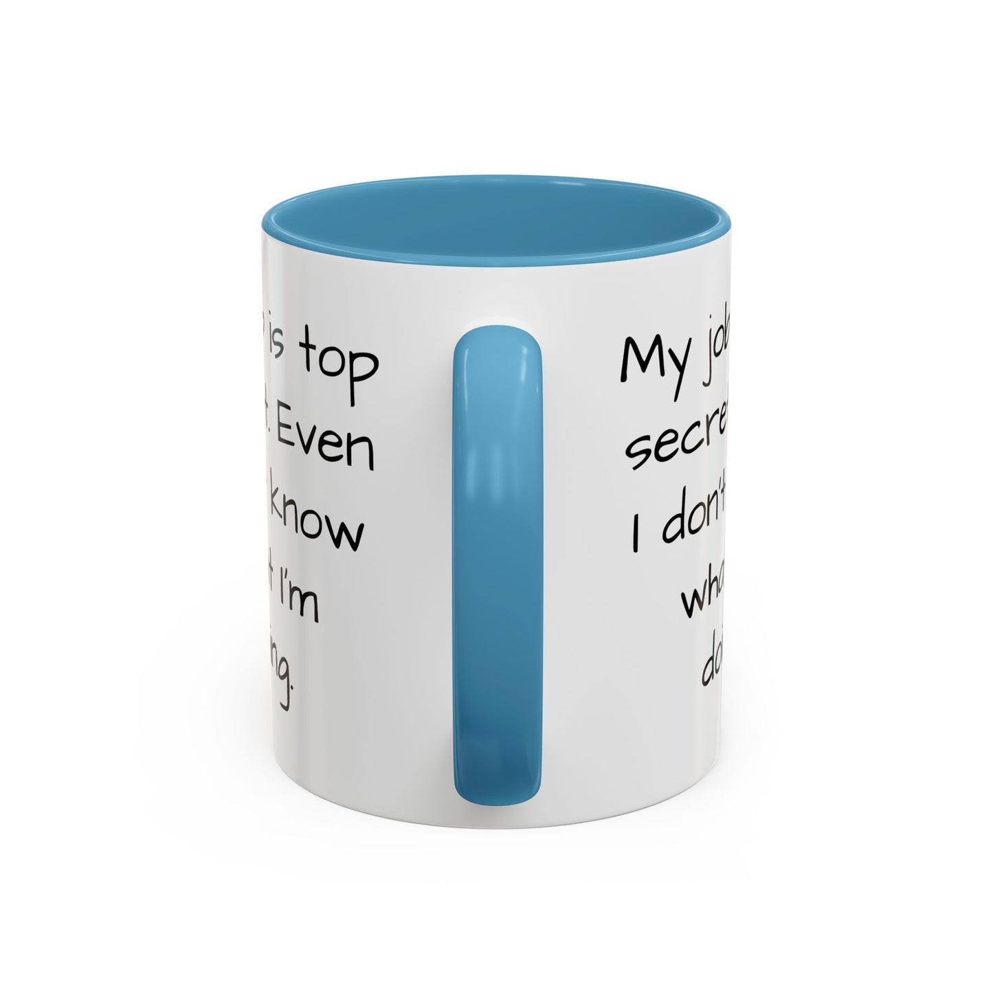 My Job is Top Secret - Funny Job Coffee Mug - 11oz & 15oz - Makes a great office gift!