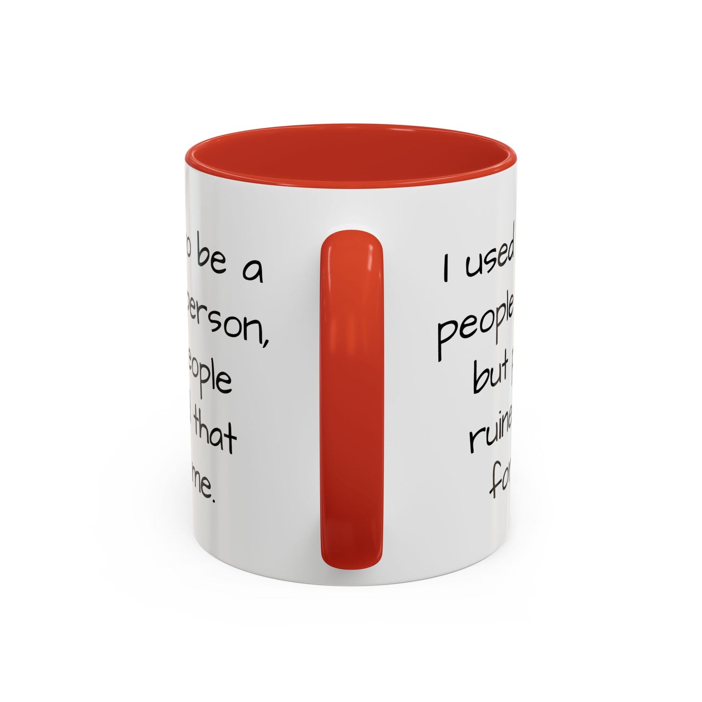 I Used to be a People Person - Funny Coffee Mug - 11oz & 15oz - Makes a great gift for most of us!