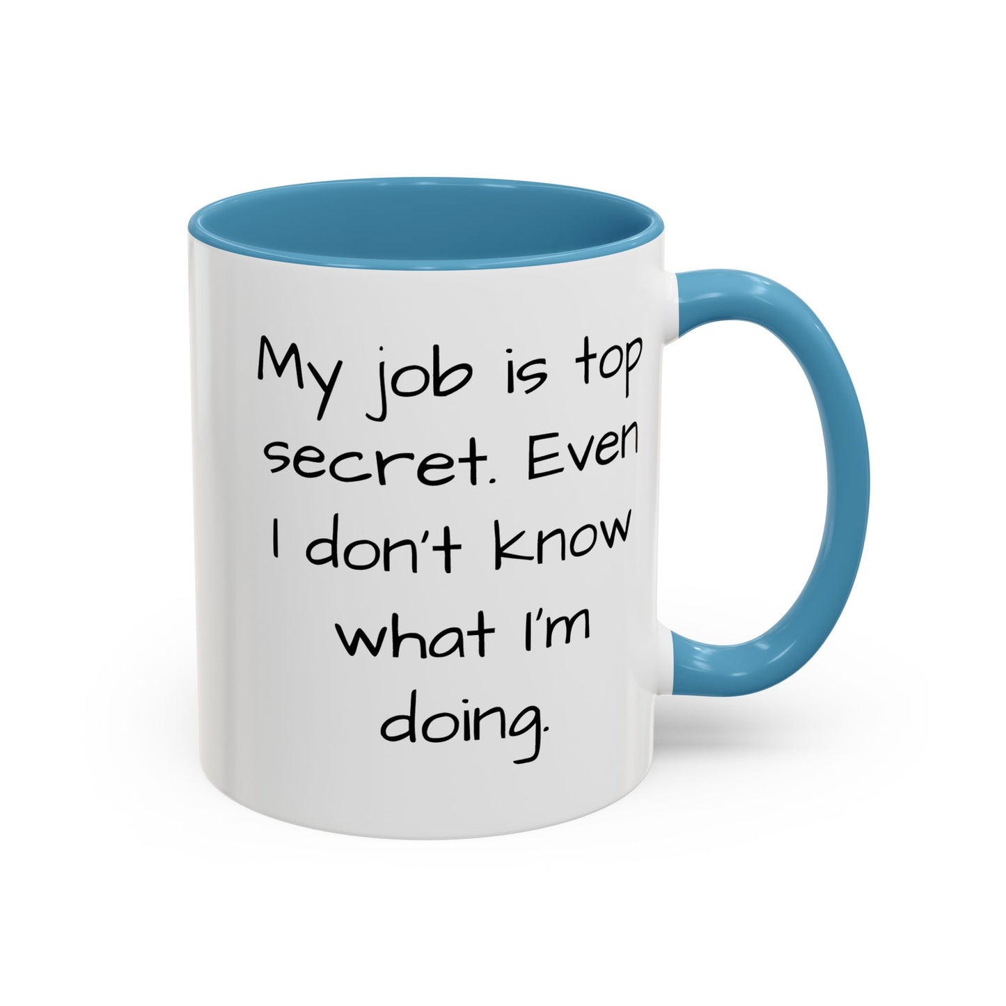 My Job is Top Secret - Funny Job Coffee Mug - 11oz & 15oz - Makes a great office gift!