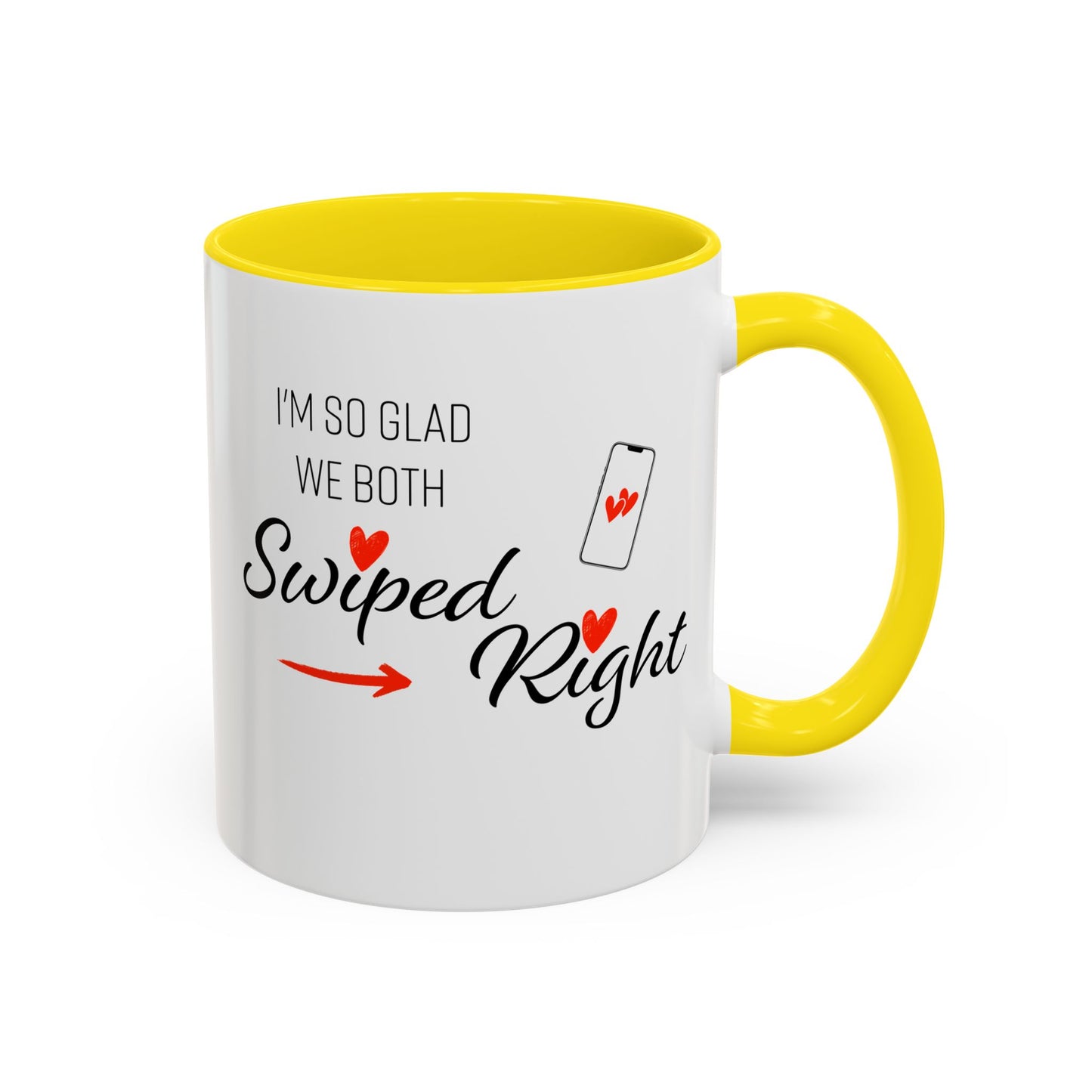 I'm So Glad We Both Swiped Right - 11oz & 15oz two-tone mug - Valentine's Day, anniversaries, weddings, Couples, partners, or anyone who found love through a swipe