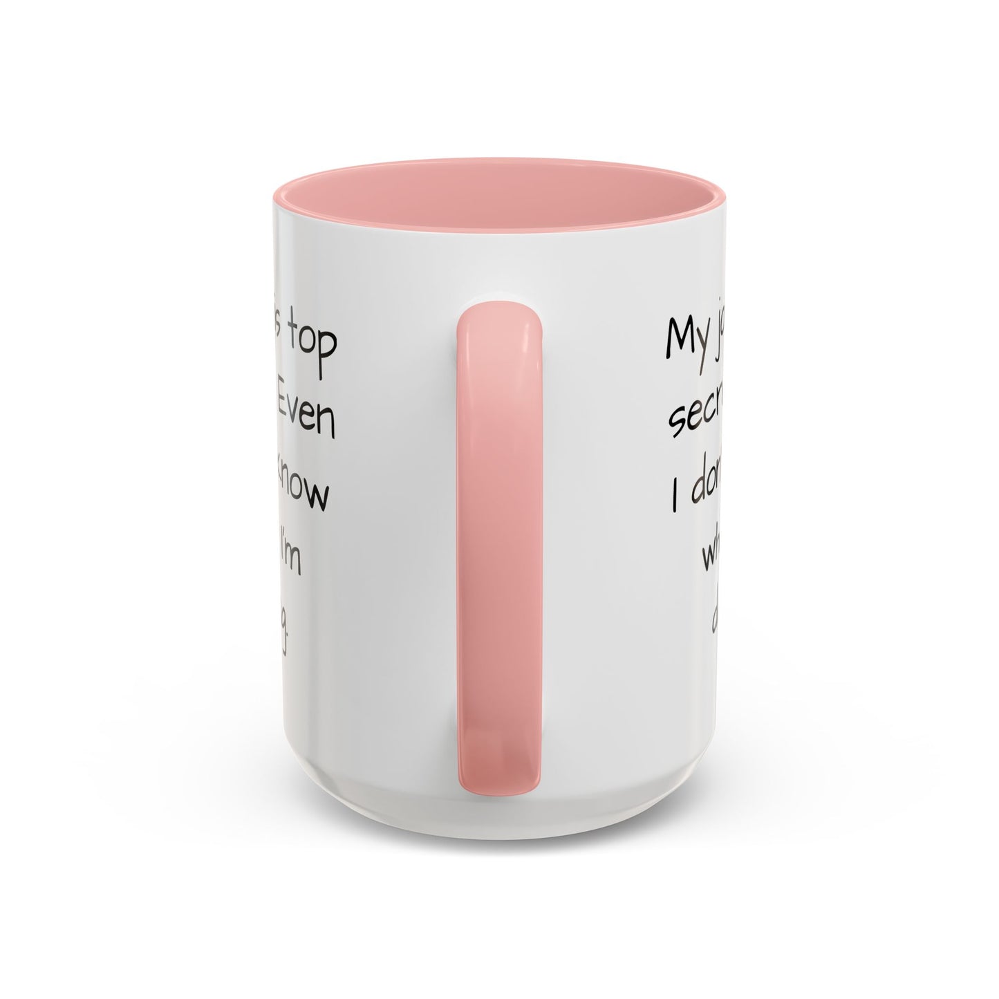 My Job is Top Secret - Funny Job Coffee Mug - 11oz & 15oz - Makes a great office gift!