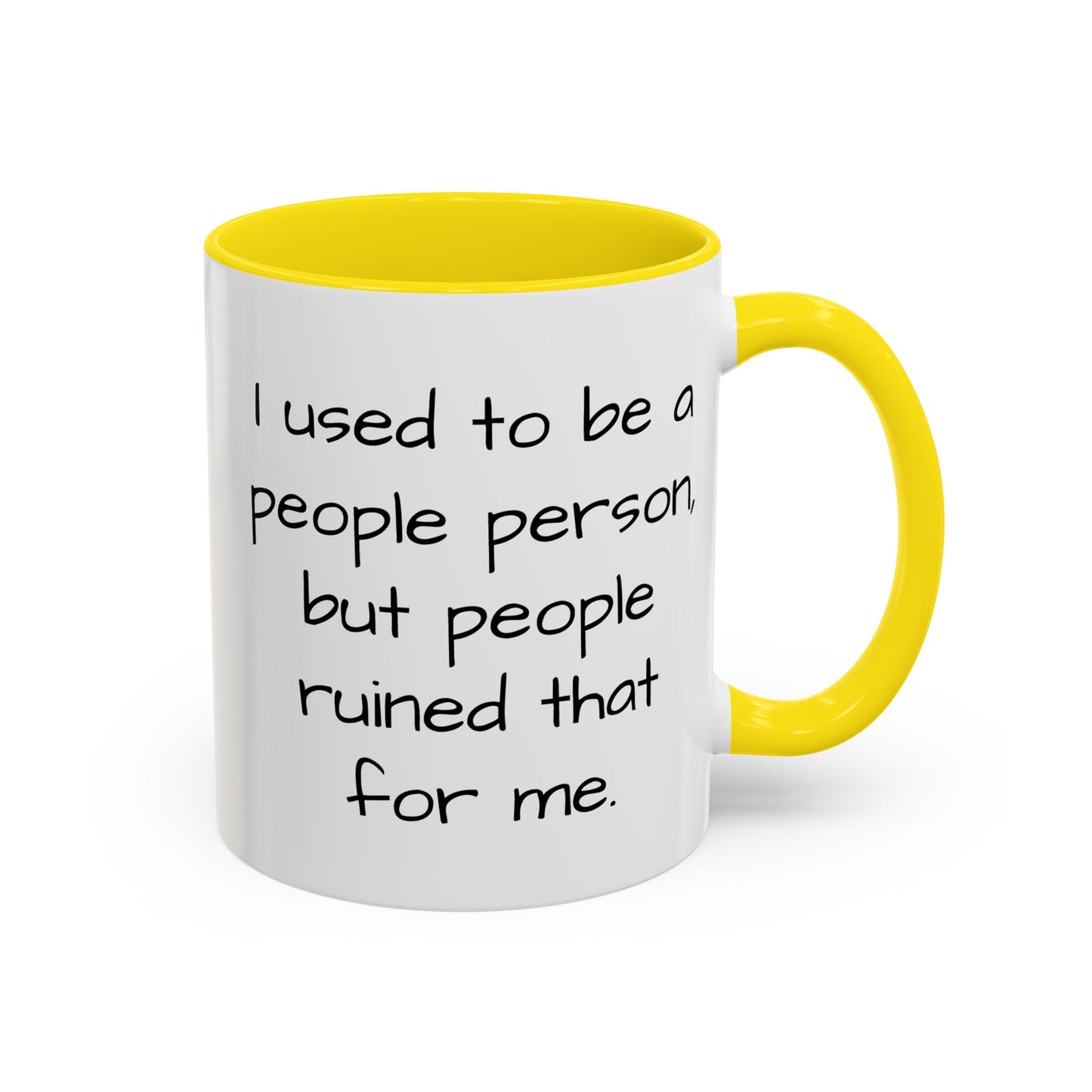 I Used to be a People Person - Funny Coffee Mug - 11oz & 15oz - Makes a great gift for most of us!