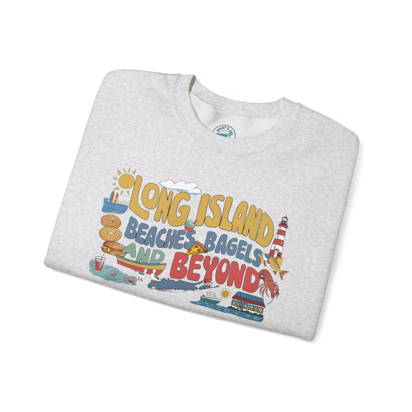 What's Up Long Island? Beaches, Bagels and Beyond Unisex Sweatshirt - Makes a great gift!