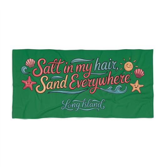 What's Up Long Island? Salt in My Hair Sand Everywhere -  Green Beach Towel - Perfect for Summer Days