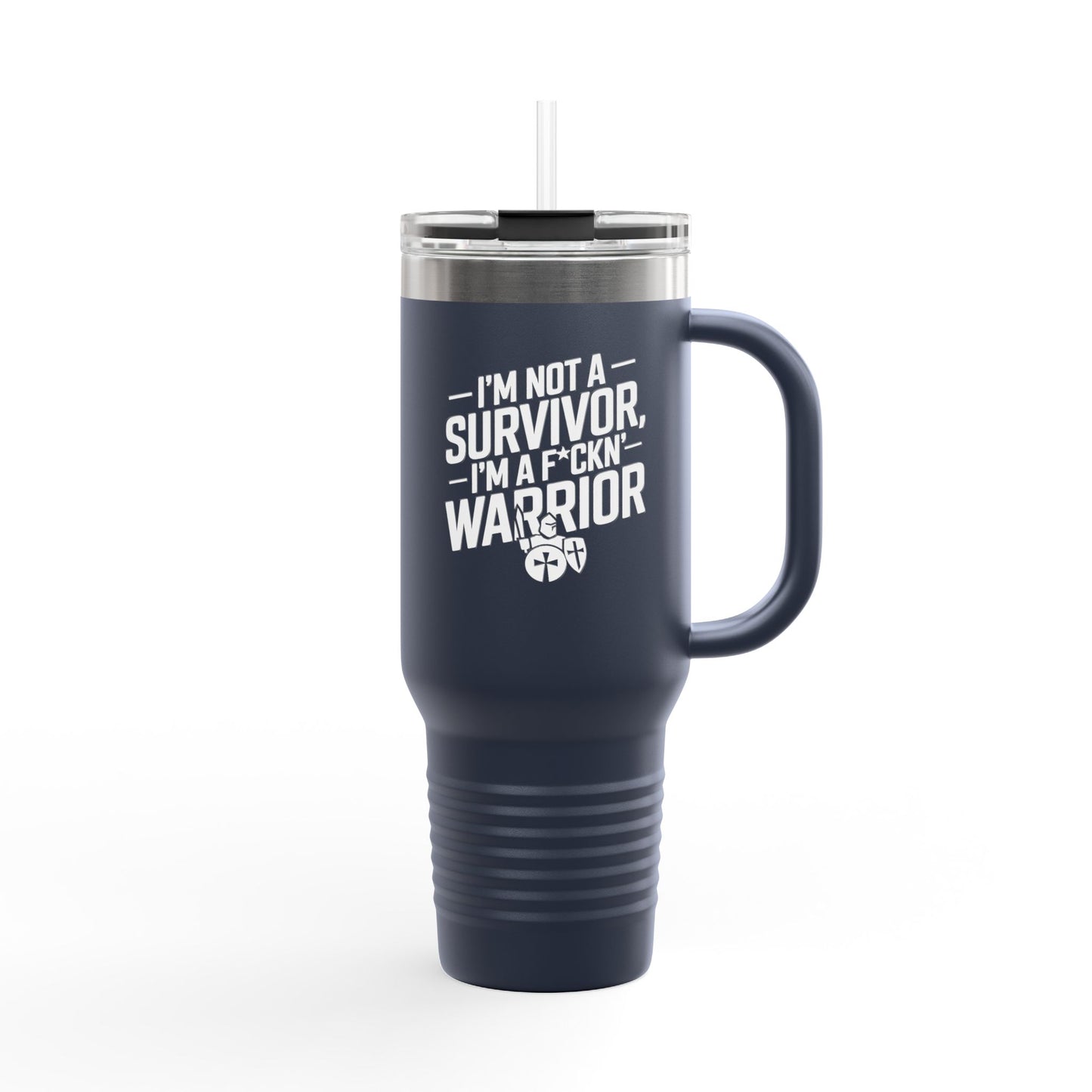 I'm Not A Survivor, I'm A F*CKN Warrior - Cancer Survivor gift - Insulated Travel Mug | 40oz, Survivor Mug, Empowerment Cup