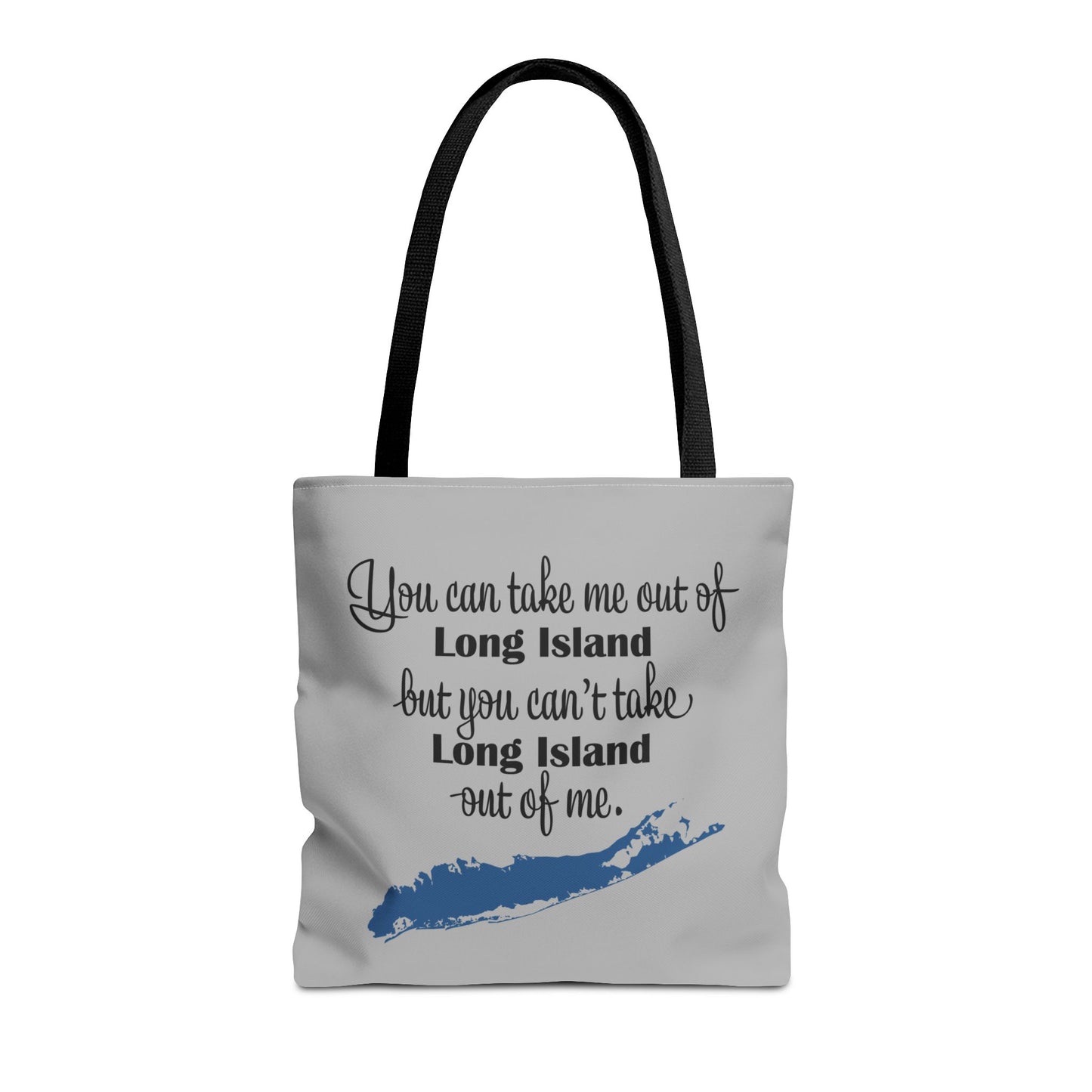 "You can take me out of Long Island but you can't take Long Island out of me" - Long Island Pride Tote Bag - Perfect Gift for Locals & Visitors