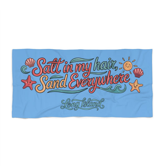 What's Up Long Island? Salt in My Hair Sand Everywhere -  Light Blue Beach Towel - Perfect for Summer Days