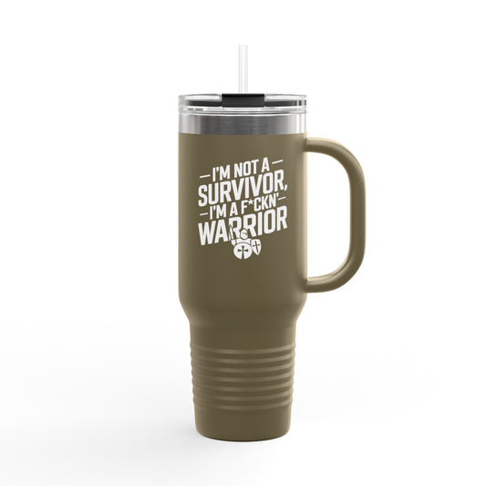 I'm Not A Survivor, I'm A F*CKN Warrior - Cancer Survivor gift - Insulated Travel Mug | 40oz, Survivor Mug, Empowerment Cup