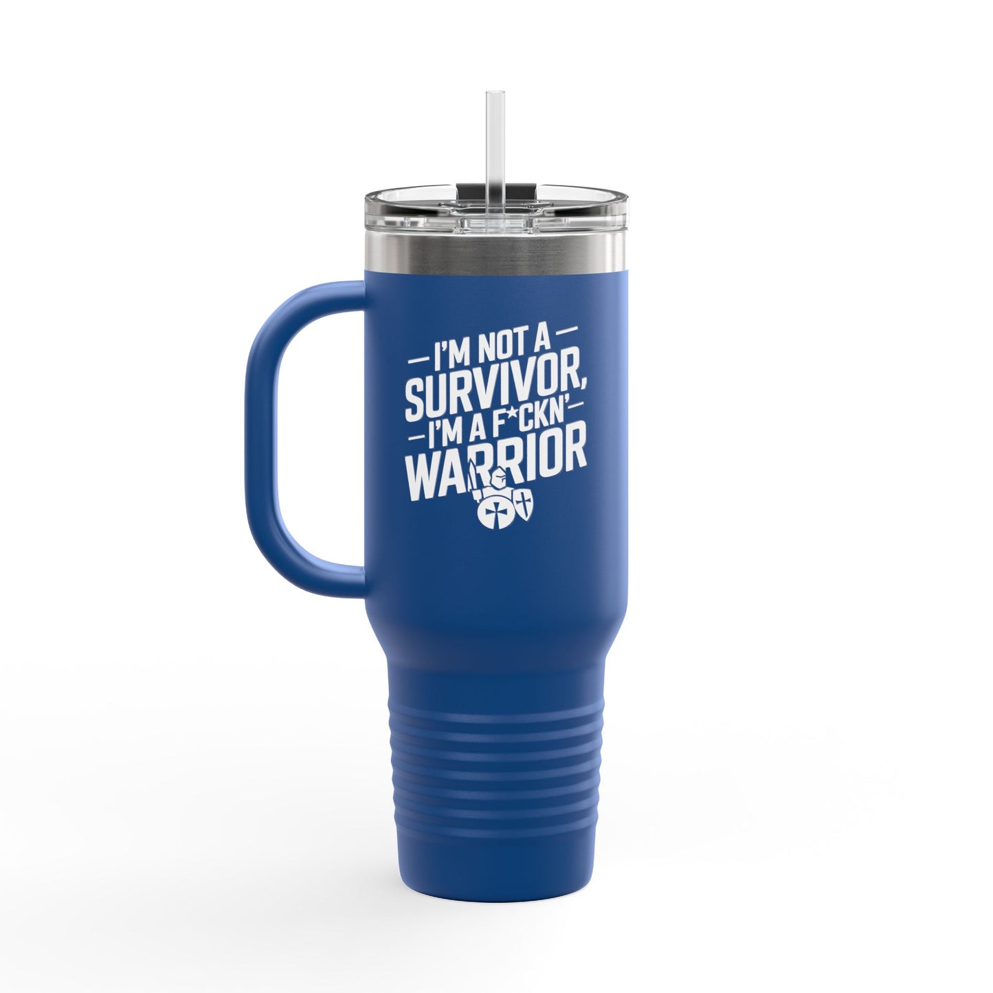 I'm Not A Survivor, I'm A F*CKN Warrior - Cancer Survivor gift - Insulated Travel Mug | 40oz, Survivor Mug, Empowerment Cup