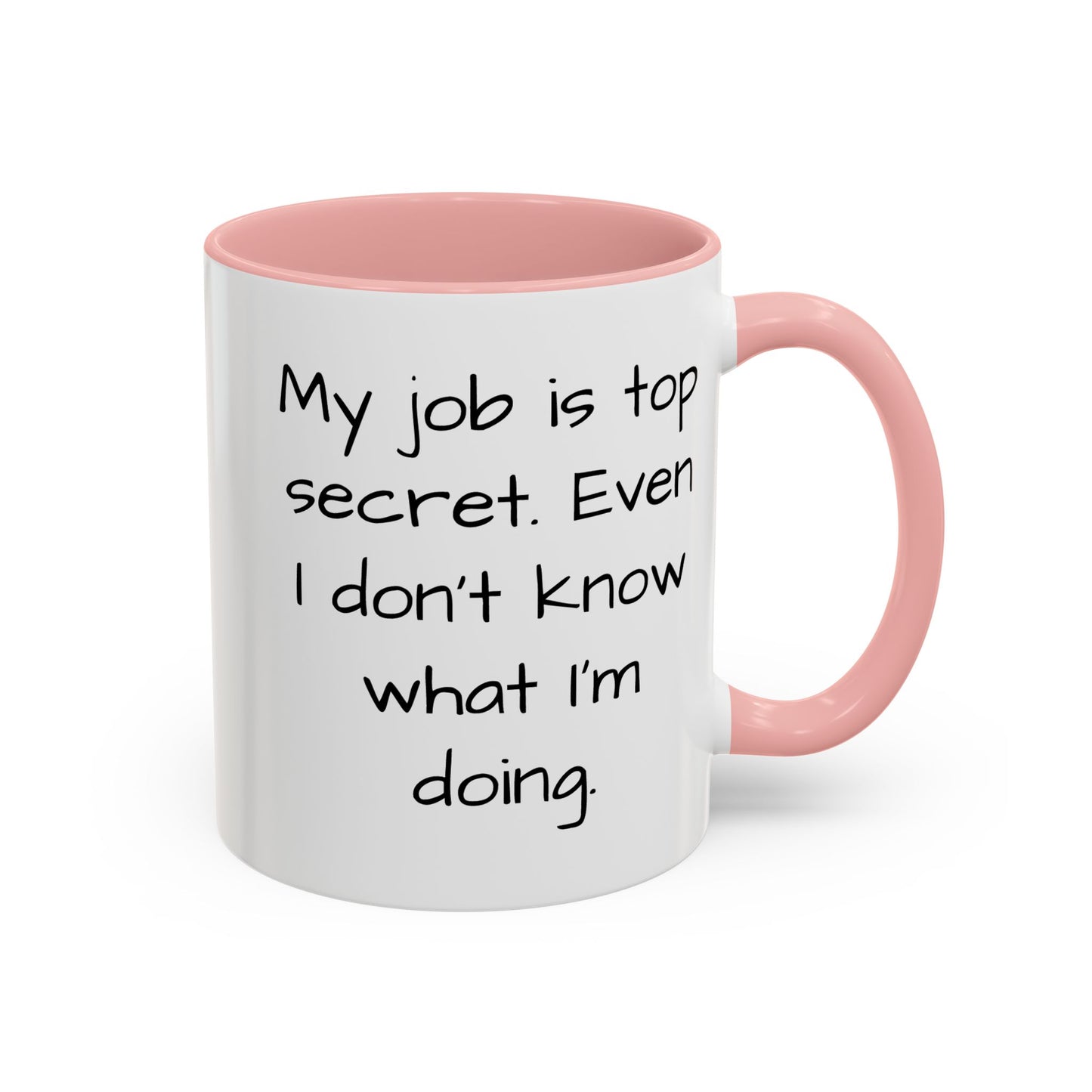 My Job is Top Secret - Funny Job Coffee Mug - 11oz & 15oz - Makes a great office gift!
