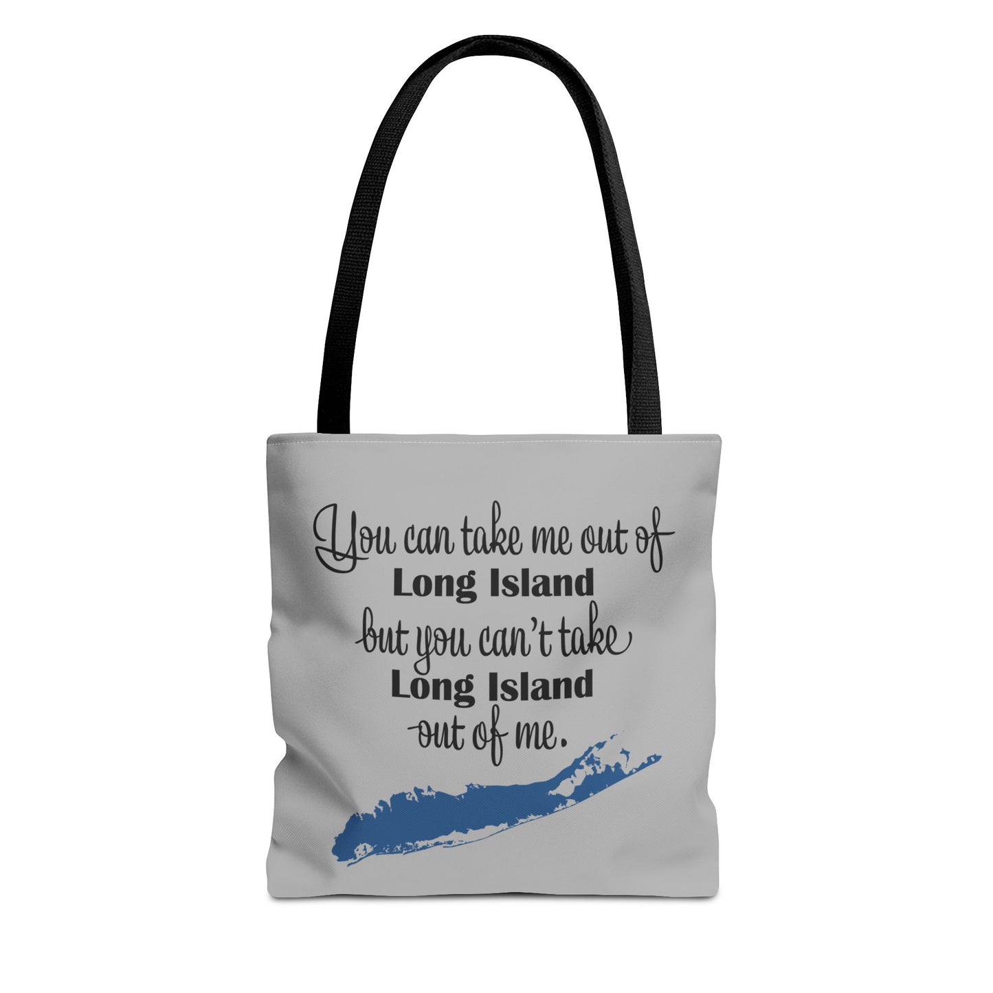 "You can take me out of Long Island but you can't take Long Island out of me" - Long Island Pride Tote Bag - Perfect Gift for Locals & Visitors