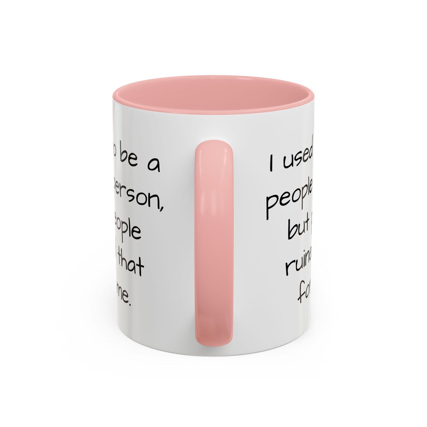 I Used to be a People Person - Funny Coffee Mug - 11oz & 15oz - Makes a great gift for most of us!